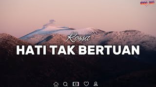 Download lagu Rossa - Hati Tak Bertuan - Rossa || Lirik mp3