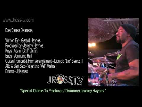 James Ross @ (Drummer) Jeremy Haynes - "Daa Daaaa Daaaaaa" -  www.Jross-tv.com