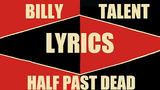 BILLY TALENT - Half Past Dead (Lyrics Video)