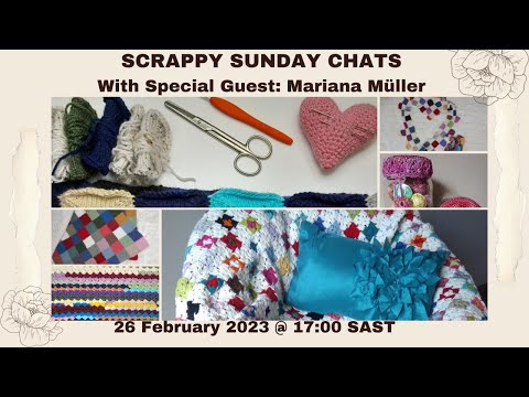 Scrappy Sunday Live Chat Ep 12 -  Special Guest Mariana Müller (Knitting and Crochet Inspiration)