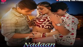 Nadaan | Primeplay App New Web Series! Khushi Mukherjee