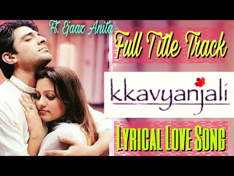 KKavyanjali Title Track l Ft. Ejaaz Anita l Lyrical Song l Serial Romentic Song KK l Ekta Kapur