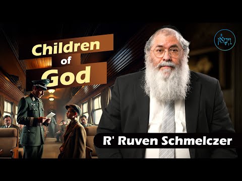 Children of God | Rabbi Reuven Schmeltzer