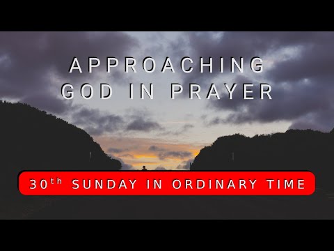 Approaching God in Prayer like the Pharisee and Tax Collector