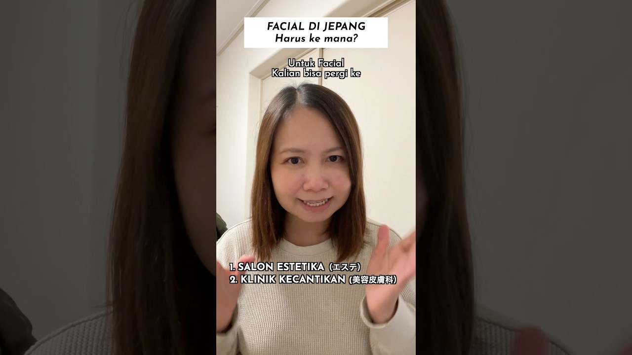 FACIAL di Jepang? Harus ke mana?
