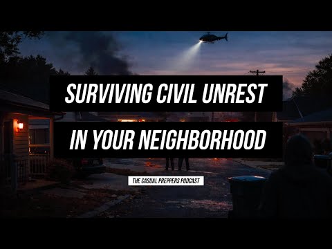Surviving Civil Unrest in Your Neighborhood