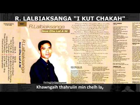 R. Lalbiaksanga -  I kut chak ah.