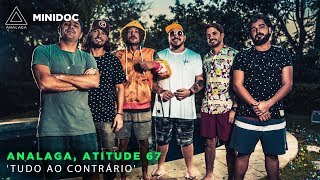 MINIDOC #bydb - Atitude 67 (Tudo ao Contrário)
