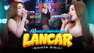 Download lagu LANCAR (Tak Sawang-Sawang) - Shinta Gisul | Live Dangdut Lembayung Music mp3 Download lagu LANCAR (Tak Sawang-Sawang) - Shinta Gisul | Live Dangdut Lembayung Music mp3