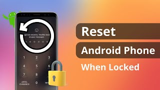 [2 Ways] How to Reset Android Phone When Locked | No Root 2023