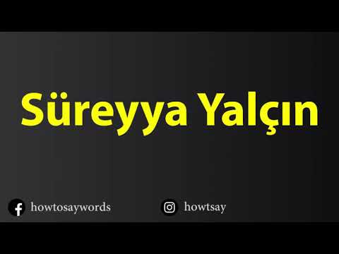 How To Pronounce Sureyya Yalcin