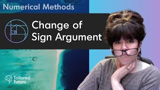 Change of Sign Argument | A Level Maths
