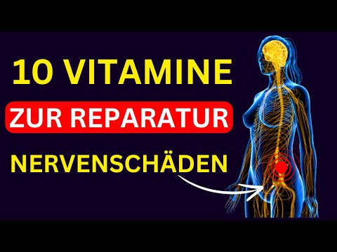 10 Incredible Vitamins to Repair Nerve Damage