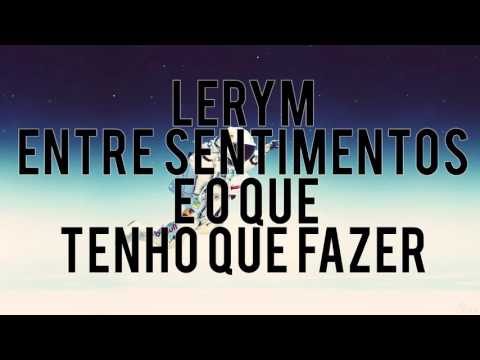 Lerym - Entre sentimentos e o que tenho que fazer ft.Nauí (Rap Gospel 2016)