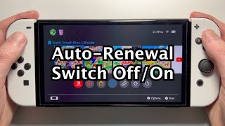 Nintendo Switch: How to Turn Off Auto Renewal for Online Membership (or Turn On)