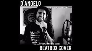 D&#39; Angelo - I Found My Smile Again BEATBOX