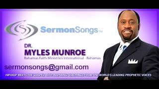 Sermon Songs - Pastor Myles Munroe - "Ambassadors of  Heaven"