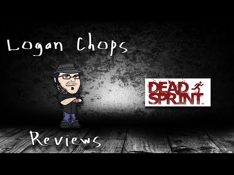 Logan Chops Reviews - Dead Sprint