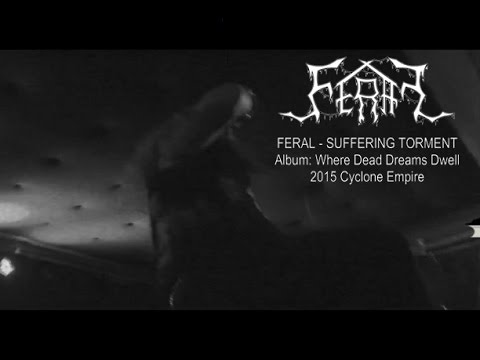 FERAL - Suffering Torment (Official Video)