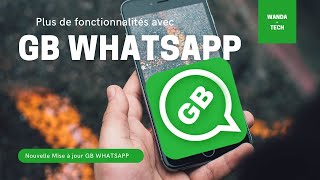 Nouvelle mise à jour GB WhatsApp: Plus de fonctionnalités exclusives pour votre whatsapp