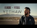 Filmore X Pitbull YEEHAW Visual