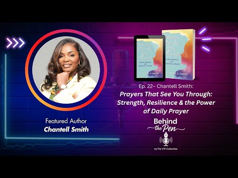 Behind the Pen | Ep. 22 - Chantell Smith | Prayers That See You Through