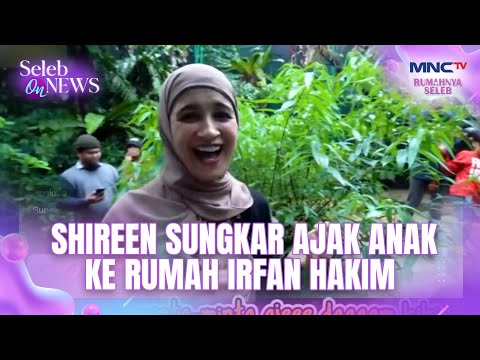 Shireen Sungkar Takes Her Children to Irfan Hakim's House | CELEBRITIES ON NEWS