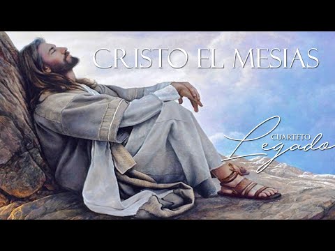 Cristo el Mesías - Cuarteto Legado (Video Oficial)