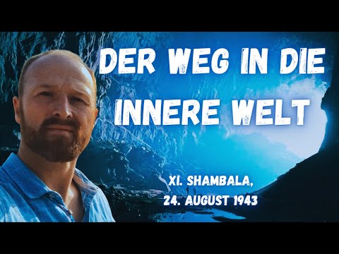 Der Weg in die innere Welt - 11: Shambala, 24. August 1943 - Die Heimkehr des Otto Rahn