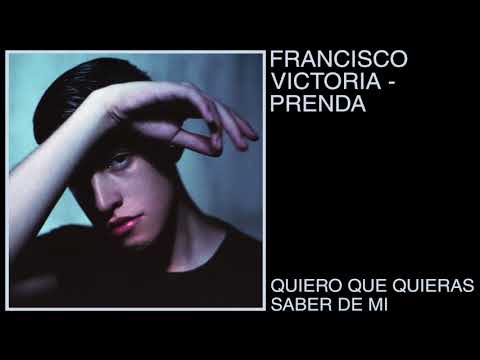 Francisco Victoria - Quiero que quieras saber de mi