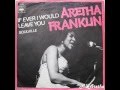Aretha Franklin - If Ever I Would Leave You / Soulville - 7″ Holland - 1968