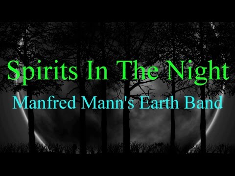 Spirits In The Night - Manfred Mann's Earth Band ( lyrics )