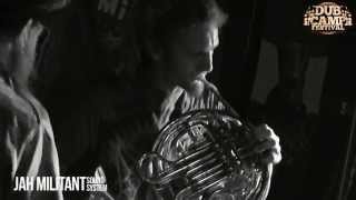Dub Camp Festival - Jah Militant ft. Fayalite Horns ▶ Dennis Brown "Bubbling Fountain (Love Jah)" ②