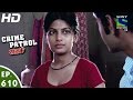 Crime Patrol क्राइम पेट्रोल सतर्क Dasi Episode 610 23rd January 