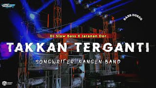 Download lagu DJ TAKKAN TERGANTI || KANGEN BAND •SLOW BASS X JARANAN DOR VIRAL TIKTOK •KIPLI ID RMX mp3