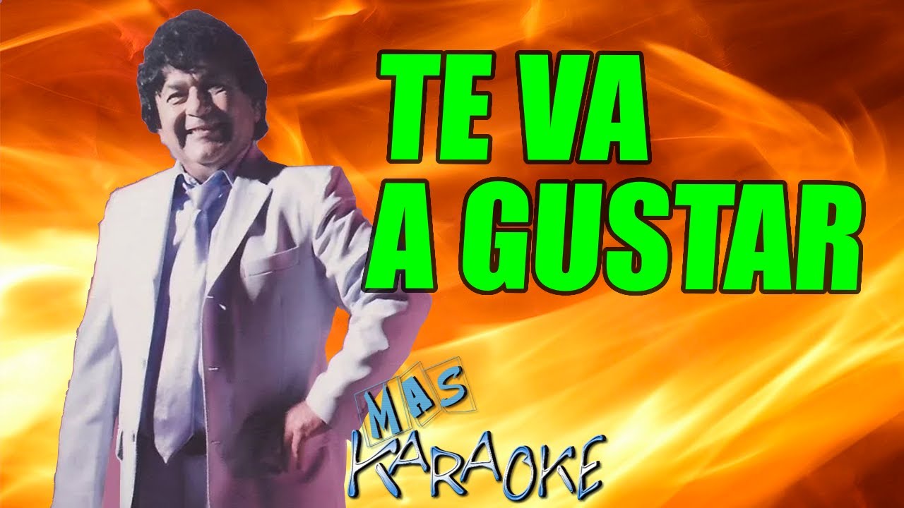 Te Va A Gustar