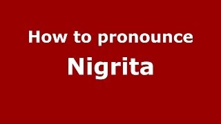 How to pronounce Nigrita