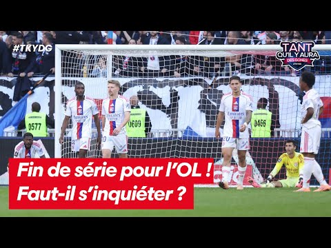 Fin de série pour l'OL ! Faut-il s'inquiéter ?