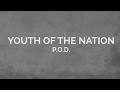 P.O.D. - Youth of the Nation (Lyric Video)