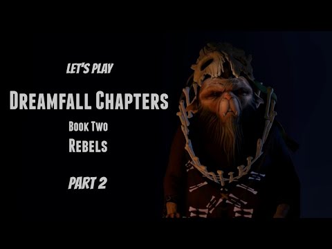 Dreamfall Chapters Book Two Rebels Let's Play (Part 2) - The Mole