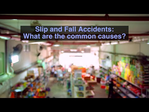 Slip and Fall Accidents: Common causes resulting in serious injuries