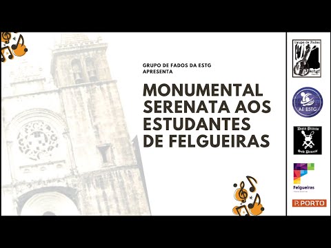 MONUMENTAL SERENATA AOS ESTUDANTES DE FELGUEIRAS 2021