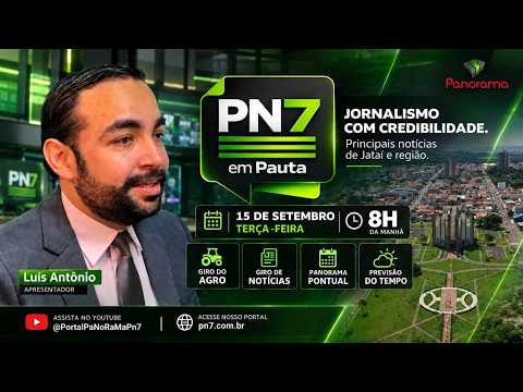 PN7 EM PAUTA | NOTÍCIAS DE JATAÍ E GOIÁS | TERÇA-FEIRA, 15/09
