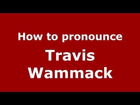 How to pronounce Travis Wammack (American English/US) - PronounceNames.com