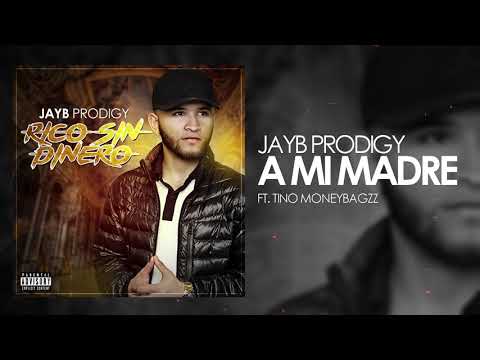 JayB Prodigy - A Mi Madre (Ft. Tino MoneyBaggz) | Rico Sin Dinero
