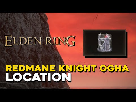 Elden Ring Redmane Knight Ogha Legendary Summon Location