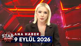 Star Ana Haber | 9 Eylül 2026 Çarşamba