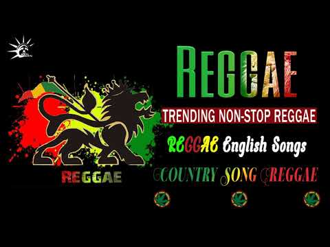 COUNTRY SONG REGGAE | REGGAE SONGS | REGGAE REMIX | REGGAE PLAYLIST 2021 | REGGAE GREATEST HITS