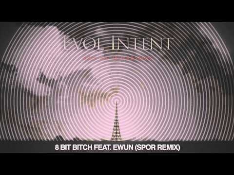 Evol Intent & Ewun - 8 Bit Bitch (Spor Remix)