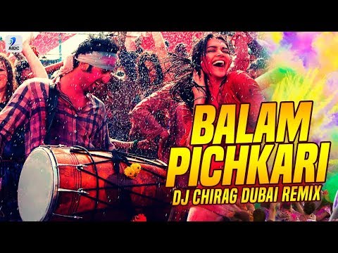 Balam Pichkari (Remix) | DJ Chirag Dubai | Ranbir Kapoor | Deepika Padukone | Holi Special Song